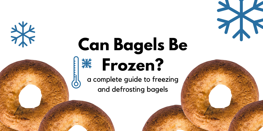 Can Bagels Be Frozen?
